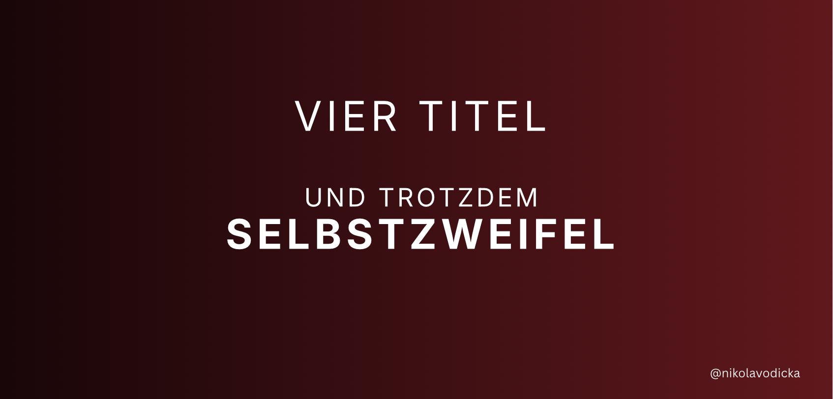 Vier Titel — und trotzdem Selbstzweifel